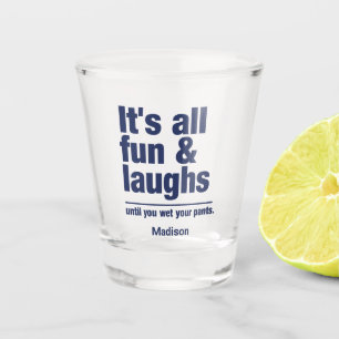 FUN & LAUGHS custom name Shot Glass