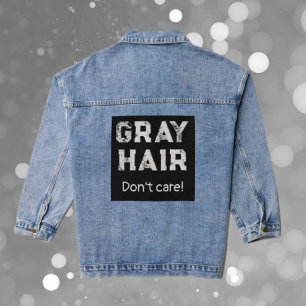 Fun & Laughs! Grey Hair, Don't Care  Denim Jacket