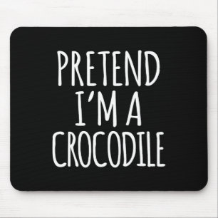 Fun Lazy Halloween Costume - Pretend Im A Crocodil Mouse Pad