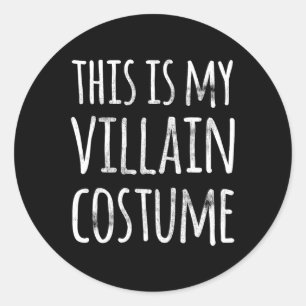 Fun Lazy Halloween  THIS IS MY VILLAIN COSTUME  Classic Round Sticker