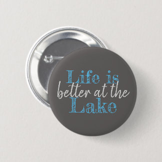 fun LIFE IS BETTER AT THE LAKE | 6 Cm Round Badge