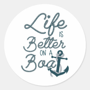 Fun Life Is Better On A Boat Cruising Lovers And B Classic Round Sticker