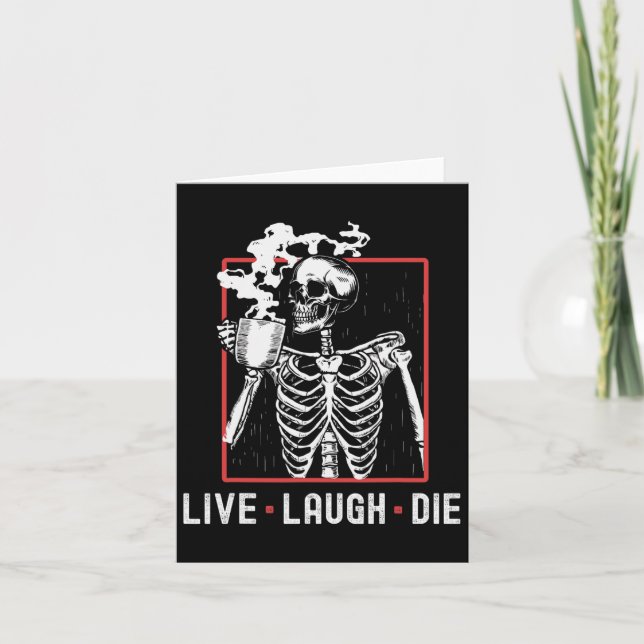 Fun Live Laugh Die Funny Halloween Coffee Skeleton Card (Front)