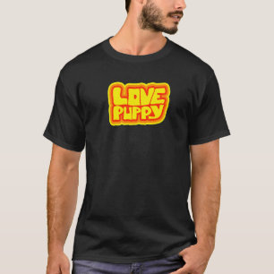 Fun Love Puppy Graphic For Girls Who Love Dogs And T-Shirt