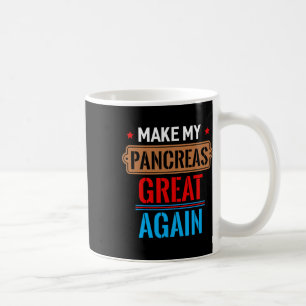 Fun Make My Pancreas Great Again Gift November 14 Coffee Mug