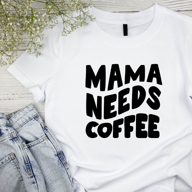 Fun "Mama Needs Coffee" Women's Basic T-shirt (Creator Uploaded)