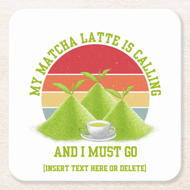 Fun MATCHA Mountains Are Calling Latte Drinker Square Paper Coaster (Front)