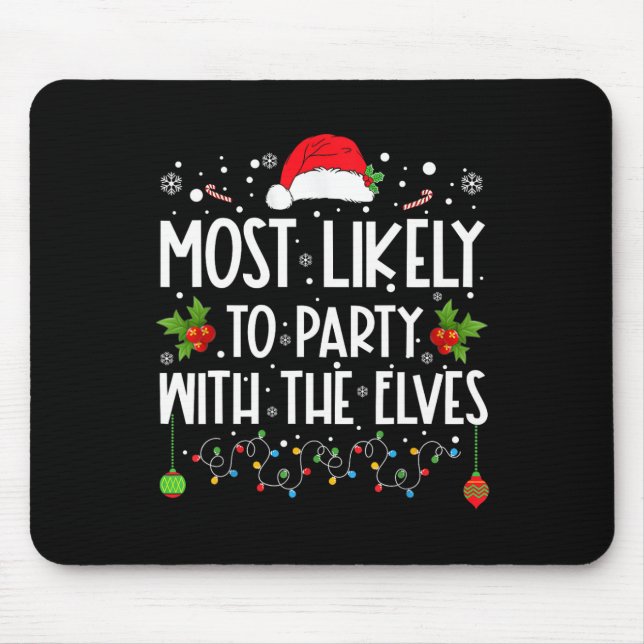 Fun Matching Christmas Most Likely To Party With T Mouse Pad (Front)