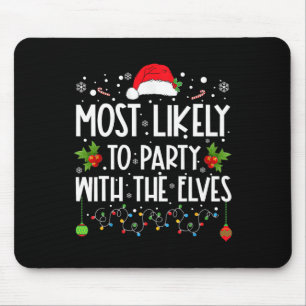 Fun Matching Christmas Most Likely To Party With T Mouse Pad