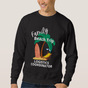 Fun Matching Family Beach Road Trip Logistics Coor Sweatshirt