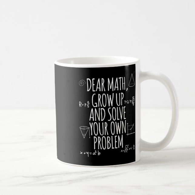 Fun Math Quote Girl Boy Men Women Dear Math Back T Coffee Mug (Right)
