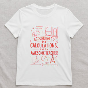 Fun Math Teacher Shirt; Best Teacher Ever T-Shirt