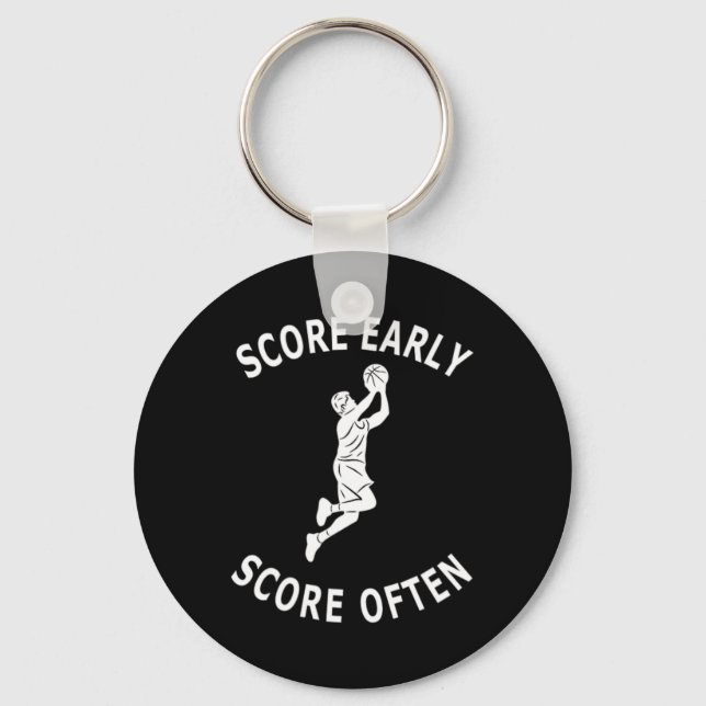 Fun Men Bysketbyll Player Saying Score Early Score Key Ring (Front)