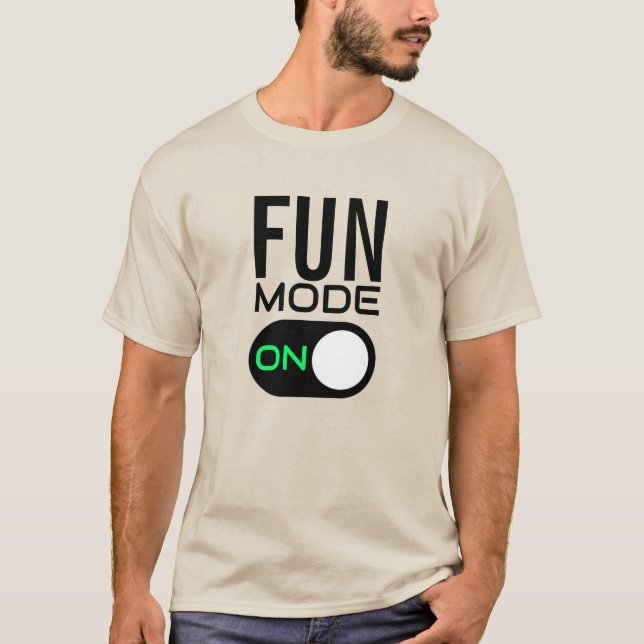 Fun Mode On. Personalise T-Shirt (Front)