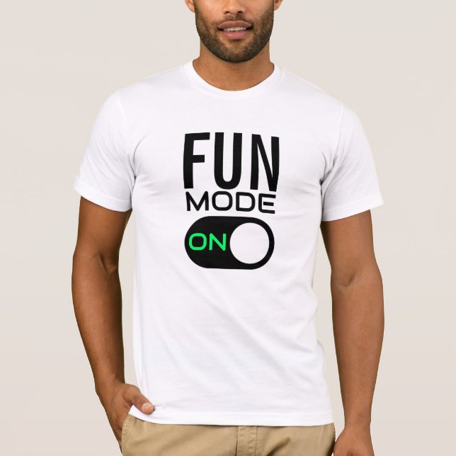Fun Mode On. Personalise T-Shirt (Front)