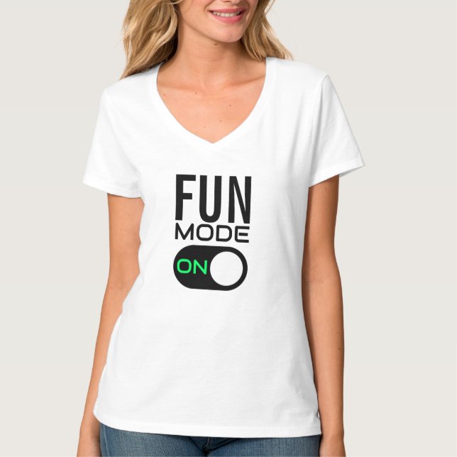 Fun Mode On. Personalise T-Shirt (Front)