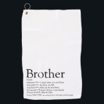 Fun Modern Black and White Brother Definition  Golf Towel<br><div class="desc">Personalise for your special brother (big or small) to create a unique gift. A perfect way to show him how amazing he is every day. Designed by Thisisnotme©</div>