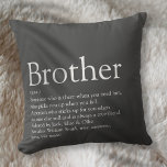 Fun Modern Gray Cool Best Brother Ever Definition  Cushion<br><div class="desc">Perfect for your special brother (big or small) to create a unique gift. A perfect way to show him how amazing he is every day. You can even customise the background to their favourite color. Designed by Thisisnotme©</div>
