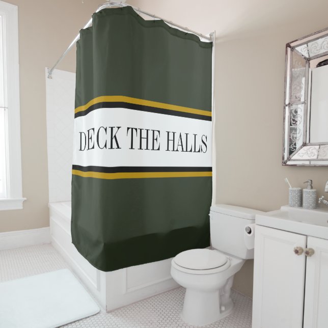 Fun Modern Pine Green Black Gold "DECK THE HALLS" Shower Curtain (In Situ)