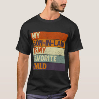 Fun Mothers Fathers Day My Son In Law Is My Favori T-Shirt