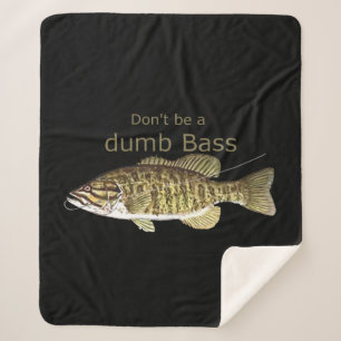 Fun Motivational Quote Don't be a Dumb Bass Fish Sherpa Blanket