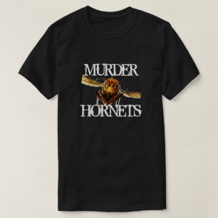 Fun Murder Hornet T-Shirt