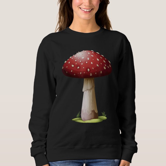 Fun Mushrooms Foraging Mycology Fungi Cool Mushroo Sweatshirt (Front)
