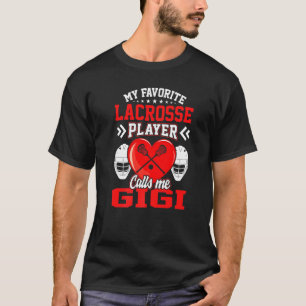 Fun My Favourite Lacrosse Player Calls Me Gigi T-Shirt
