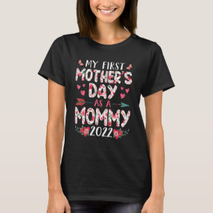 Fun My First Mother's Day As A Mummy 2022 Flowers T-Shirt