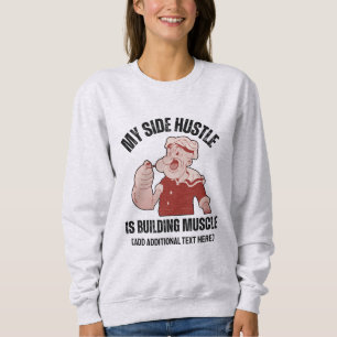 Fun My Side Hustle is Building Muscle Gym Sweatshirt