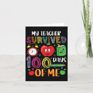 Fun My Teacher Survived 100 Days Of Me Card