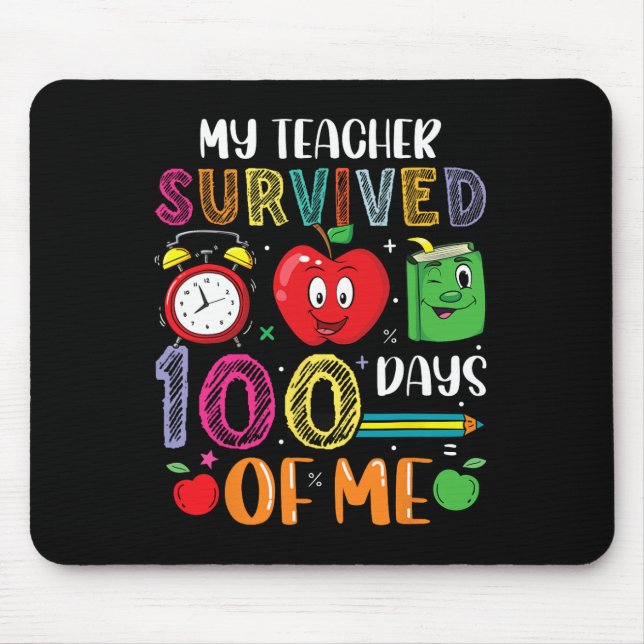Fun My Teacher Survived 100 Days Of Me  Mouse Pad (Front)