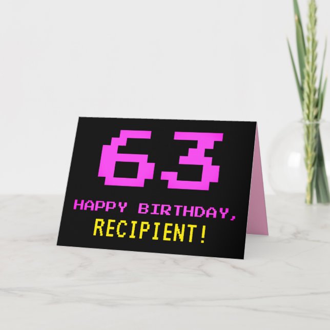 Fun, Nerdy, Geeky, Pink, 8-Bit Style 63rd Birthday Card (Front)