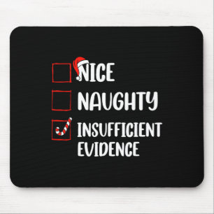 Fun Nice Naughty Insufficient Evidence Santa Claus Mouse Pad