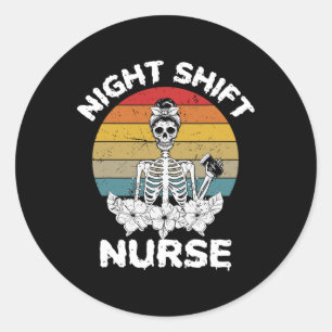 Fun Night Shift Nurse Skeleton Halloween RN Nurses Classic Round Sticker