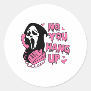 Fun No You Hang Up First Ghost Calling Hello Hallo Classic Round Sticker