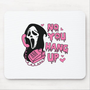 Fun No You Hang Up First Ghost Calling Hello Hallo Mouse Pad