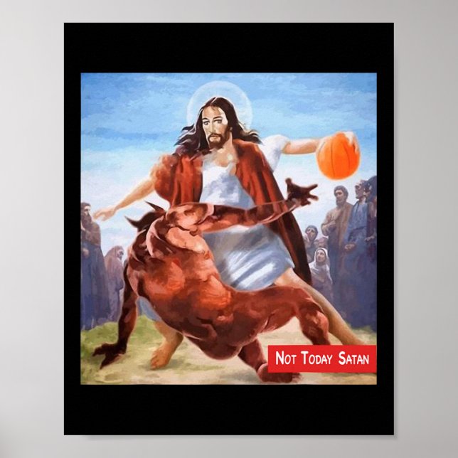 Fun Not Today Satan Jesus Crossover Bysketbyll  Poster (Front)