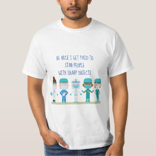 Fun Nurse Doctor Stab People Sharp Objects Quote T-Shirt