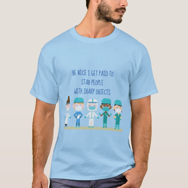 Fun Nurse Doctor Stab People Sharp Objects Quote   T-Shirt (Front)