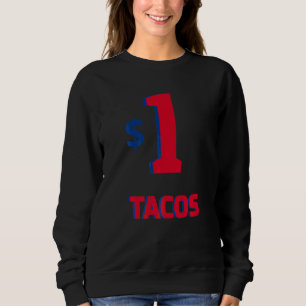 Fun One Dollar Taco Sweatshirt