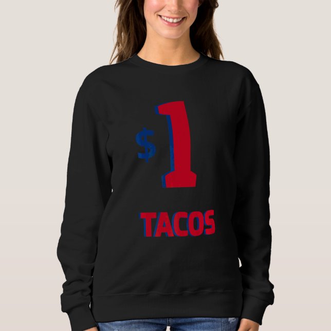 Fun One Dollar Taco Sweatshirt (Front)