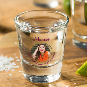 Fun "One Shot Closer To Genious" Photo  Shot Glass