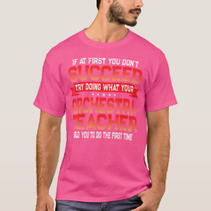 Fun Orchestra Teacher Gift Funny School Music Quot T-Shirt