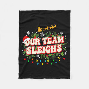 Fun Our Team Sleighs Christmas Shirts, Festive Off Fleece Blanket
