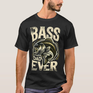 Fun Outdoor Fishing Father Lovers Tees-Bass Dad Ev T-Shirt