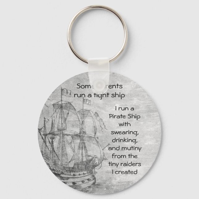 Fun Parenting Pirate Quote Pirate Ship   Key Ring (Front)