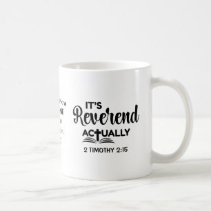 Fun Pastor Ordination Gift IT'S REVEREND ACTUALLY Coffee Mug