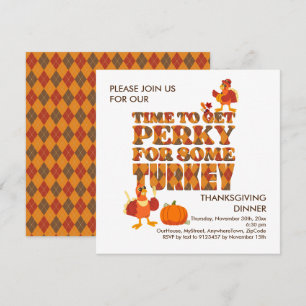 Fun PERKY FOR TURKEY Thanksgiving Dinner Invitation