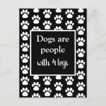 Fun Pet Paws Dogs are People w/ Four Legs in Black